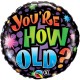YOU'RE HOW OLD? BIRTHDAY 18" PKT  (LIMITED STOCK)