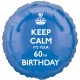 KEEP CALM IT'S YOUR 60TH BIRTHDAY STANDARD S40 PKT
