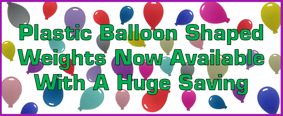 Click Here To View All Plastic Balloon Shaped Weights Offer